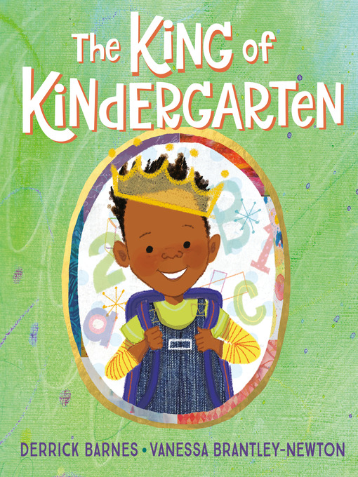 Title details for The King of Kindergarten by Derrick Barnes - Wait list
